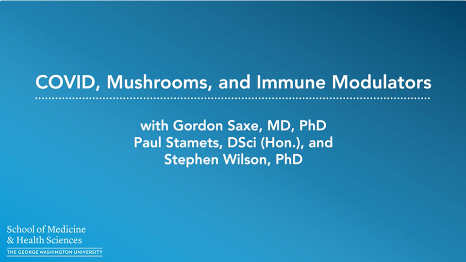 COVID, Mushrooms, and Immune Modulators
